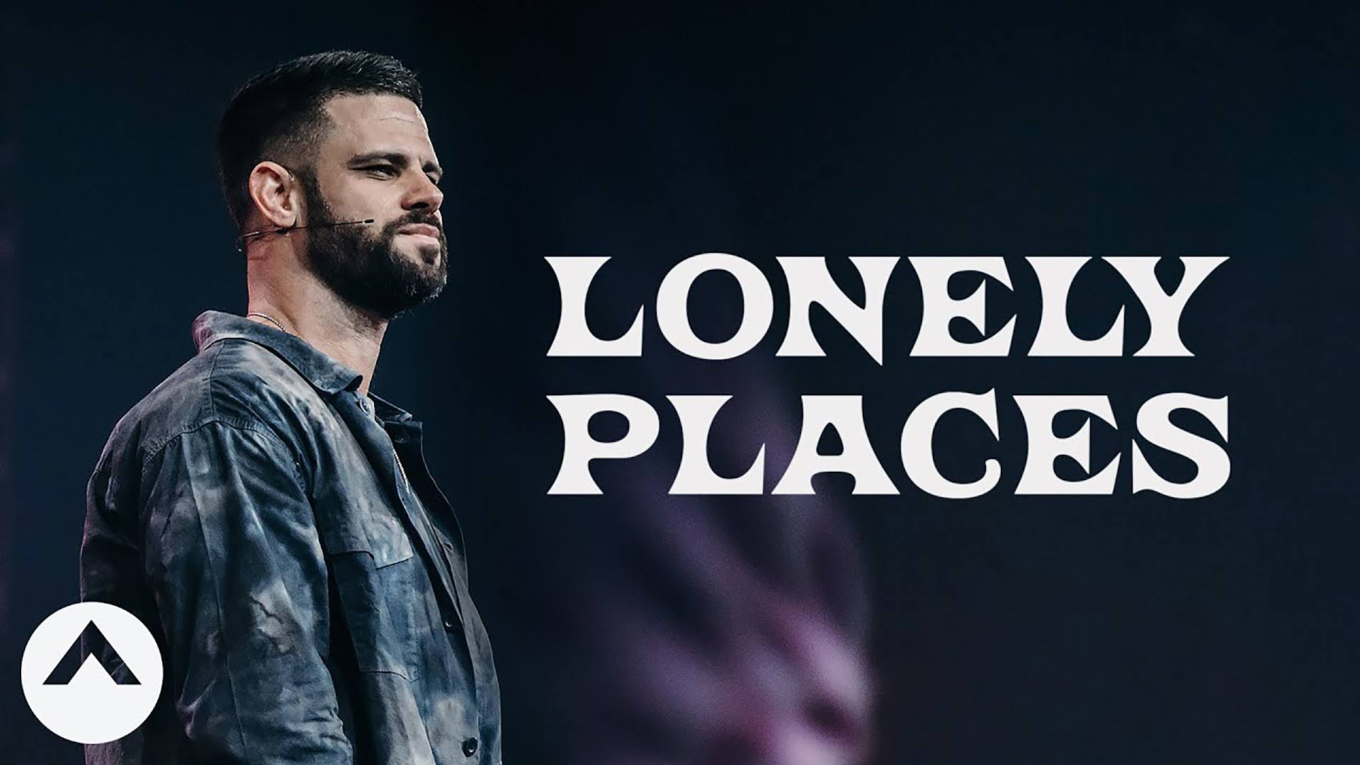 Lonely Places Pastor Steven Furtick LifeHouse Church